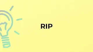 What is the meaning of the word RIP?