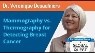 Mammography vs. Thermography for Detecting Breast Cancer - Dr. Veronique Desaulniers