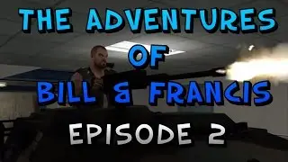 The Adventures of Bill & Francis Episode 2