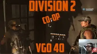 Tom Clancy's Division 2 Co-op VGO40 and Mooninja04 Taking it to them!