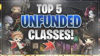 MapleStory - TOP FIVE UNFUNDED CLASSES GUIDE (2018)