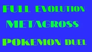 POKEMON DUEL METAGROSS SPOTLIGHT!!! 180 DAMAGE WITH METAGROSS FULL EVOLUTION!!! (December 2017))