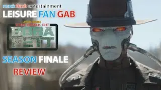 Mack Flash | Leisure Fan Gab | Star Wars: The Book of Boba Fett | Season Finale Review