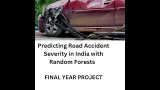 🔍 Predicting Road Accident Severity in India with Random Forests 🚦 | Towards Safer Roads