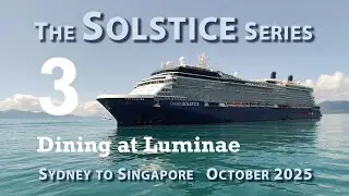 Dining at Luminae restaurant on Celebrity Solstice