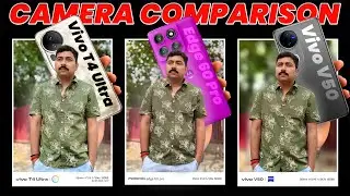 vivo T4 Ultra vs Moto Edge 60 Pro vs vivo V50 - In Depth Camera Test Comparison