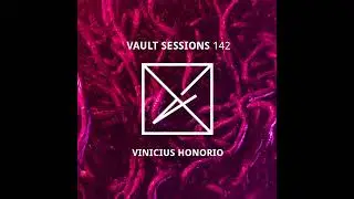 Vinicius Honorio - Vault Sessions #142