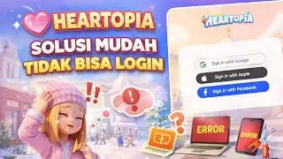 Tidak Bisa Login Heartopia? Ini Solusi Ampuh & Mudah 2026!