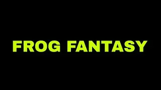 Frog fantasy