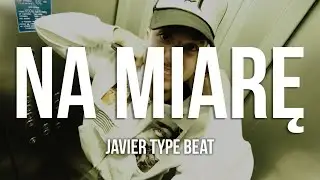 [FREE] JAVIER TYPE BEAT ''NA MIARĘ''
