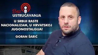 Goran &Scaron;arić - U Srbiji raste nacionalizam, u Hrvatskoj jugonostalgija!