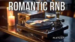 Deep Intimate Slow RNB Playlist - Romantic Songs