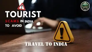 Travel Smart: Avoiding Tourist Scams in India!