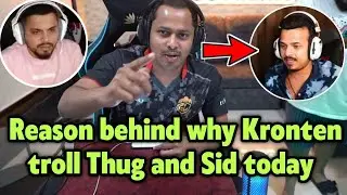 Reason behind why Kronten troll Thug and Sid 😲 Kronten big message for everyone 🔥