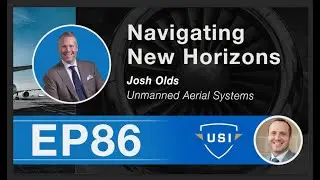 Aviation Insurance Podcast #86: Josh Olds on Advancing Safety in Unmanned Aerial Systems