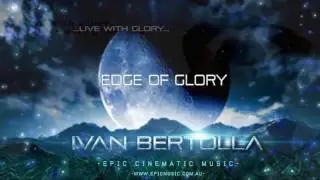 Edge Of Glory | Music By Ivan Bertolla | epic hybrid music| dramatic orchestral music|