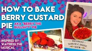 How to Bake Berry Custard Pie 🍓🥧🍓 Inspired by Waitress the Musical's 