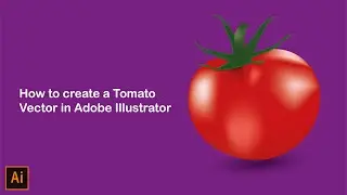 HOW TO CREATE A TOMATO VECTOR IN ADOBE ILLUSTRATOR