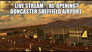 🔴 LIVE: A320 Flight - Robin Hood Doncaster Sheffield Airport (Re-opening?) | VATSIM & MSFS 2020