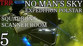No Man's Sky: Endurance Update Expedition POLSTAR | PT5 Squadron - Scanner Room | PC