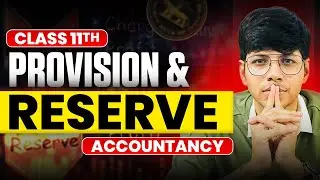 WHAT IS PROVISION?PROVISION & RESERVE | CLASS 11th