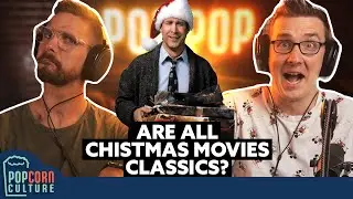 Are All Christmas Movies Classics? | Popcorn Culture