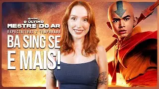 AVATAR: TOPH, BA SING SE E MAIS! | Expectativas 2a Temporada