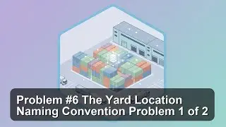 Problem #6   The Yard Location Naming Convention Problem   1 of 2