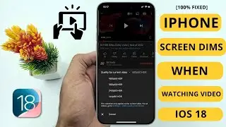 iPhone Screen Dims When Watching Video iOS 18 [FIXED]