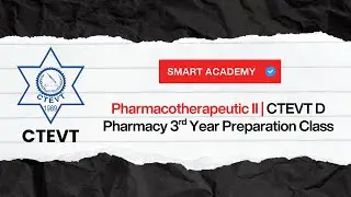 Pharmacotherapeutic II | CTEVT D Pharmacy 3rd Year Preparation Class | Smart Academy