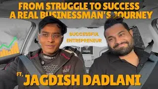 From struggle to success &mdash; a real businessman&rsquo;s journey 🚀FT. Jagdish Dadlani