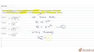 The power emitted per unit area of a black body is R watt/`m^2`. At what wavelength will the power