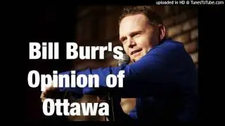 Bill Burr's opinion of Ottawa