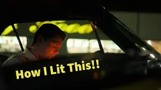HOW I LIT THIS SHORT FILM! Night exteriors, car setups and more!