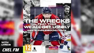 The Wrecks feat. Tomi - We All Get Lonely (+ Lyrics) - NHL 21 Soundtrack