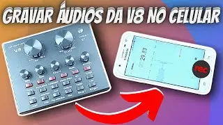 Aprenda como gravar áudios da interface V8 direto no CELULAR