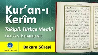 2. Bakara Suresi - İshak Danış, Takipli ve Türkçe Mealli (1080p Yeni Video)