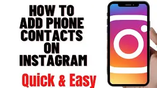HOW TO ADD PHONE CONTACTS ON INSTAGRAM