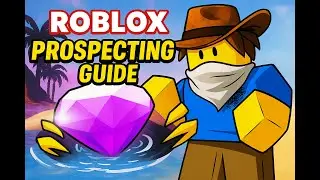 Roblox Prospecting Guide [AUG 2025] &ndash; BEST Tutorial for All Levels!