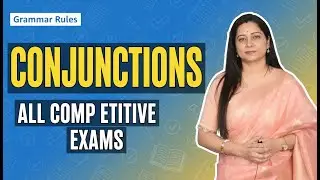 Conjunctions for All Competitive Exams | Types, Rules & Examples | English Grammar Made Easy