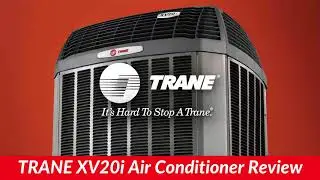 Exploring The Trane XV20i Variable Speed Air Conditioner | Reviews By The Expert