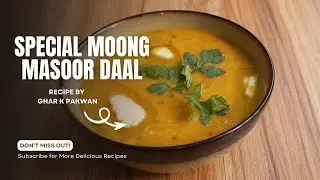Special Moong Masoor Daal Recipe | Laal Peeli Daal | Recipe by Ghar K Pakwan