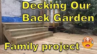 DECKING OUR BACK GARDEN / DAY IN THE LIFE / FAMILY PROJECT 2019