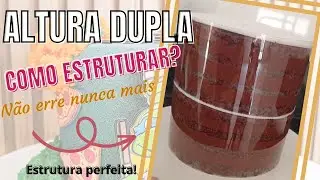 COMO ESTRUTURAR UM BOLO ALTO! BOLO COM ALTURA DUPLA!