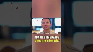 Cinayətləri etiraf edən Adnan Əhmədzadə g&ouml;r&uuml;n nədən danışdı. | səbəb isə...#socar #dibtv