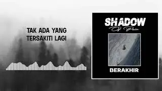 Shadow of Pain - Berakhir (Lyrics)