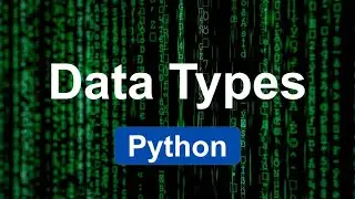 Data Types in Python || Tutorial 2 || Python for Beginners