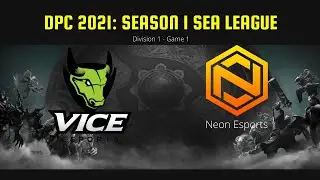 Neon Esports vs Vice Esports - DPC SEA Season 1 Division 1- Game 1