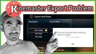 #Kinemaster- An error occurred While Exporting | Exporting | Kinemaster exporting problem|codec init