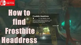 How to find Frostbite Headdress - The Legend of Zelda TOTK